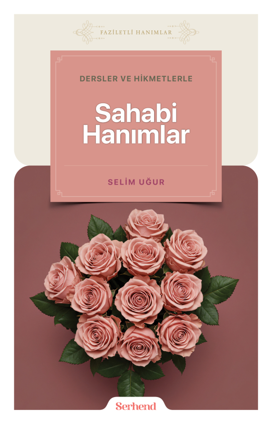 Dersler ve Hikmetlerle Sahabi Hanımlar - 1