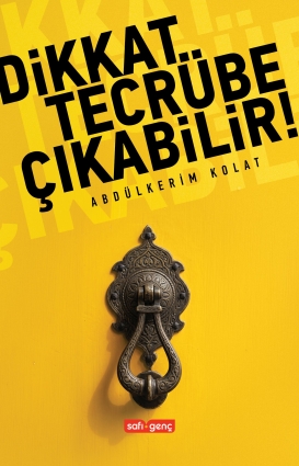 Dikkat Tecrübe Çıkabilir