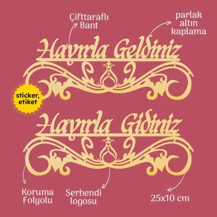 Hayırla Geldiniz ve Hayırla Gidiniz Kapı Süsü - 25x10 Serhendi Logolu, Altın Pleksi Sticker Etiket M11 - 1