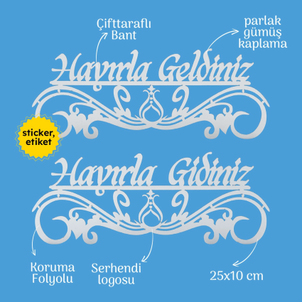 Hayırla Geldiniz ve Hayırla Gidiniz Kapı Süsü - 25x10 Serhendi Logolu, Gümüş Pleksi Sticker Etiket M12 - 1