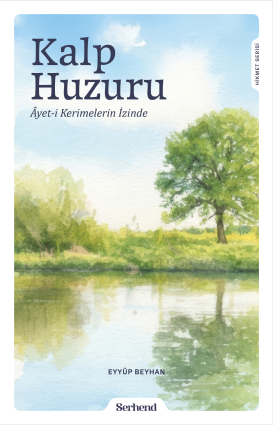 Kalp Huzuru - Âyet-i Kerimelerin İzinde