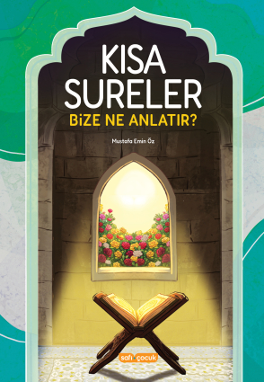 Kısa Sureler Bize Ne Anlatır?
